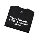 Sorry I'm Late Tee - T-Shirt - PureReign Clothing