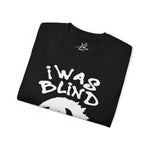 I was Blind but now I see Tee - T-Shirt - PureReign Clothing