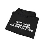 Everything you Liked Hoodie
