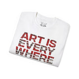 ART IS EVERYWHERE Tee