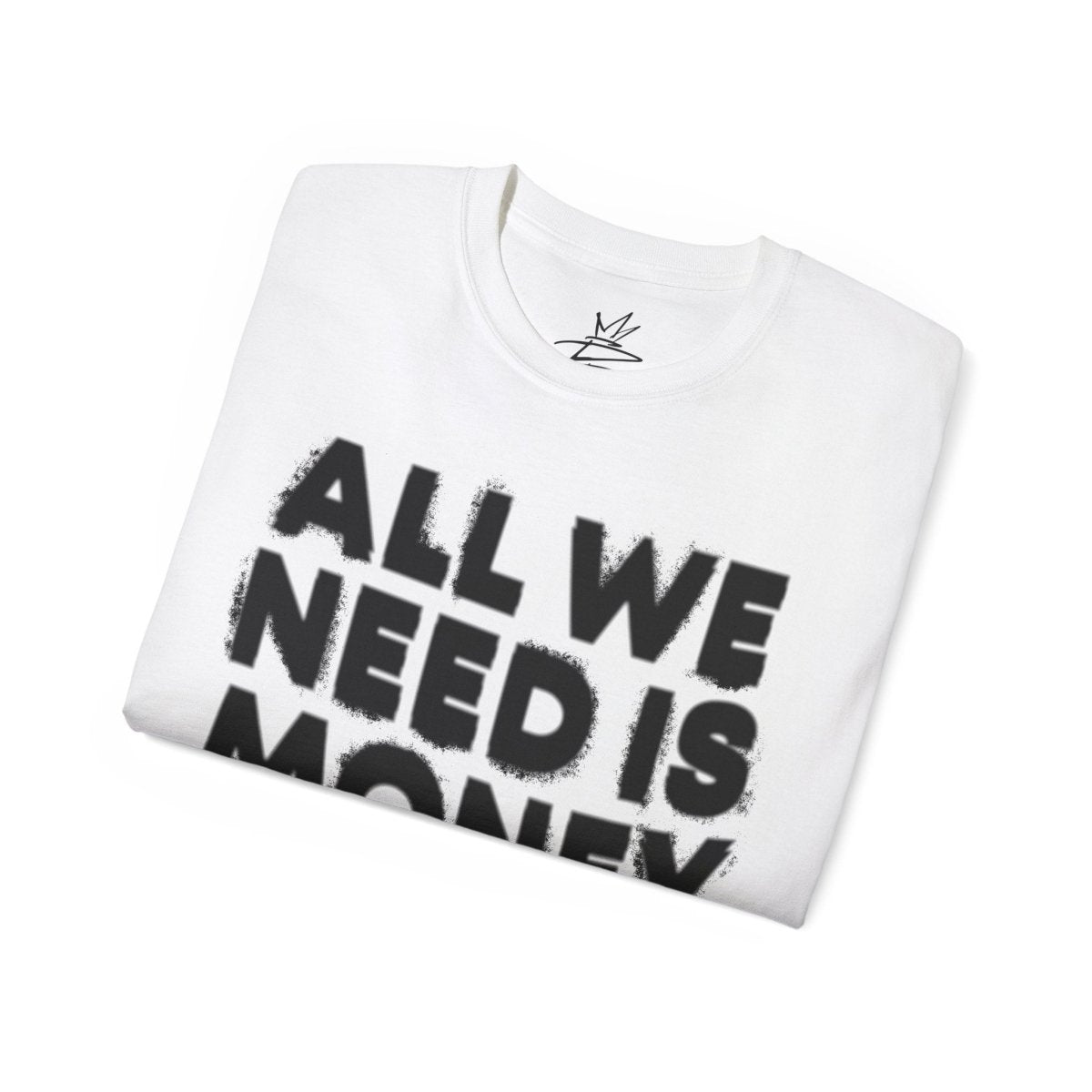 All we need is Money Tee - T-Shirt - PureReign Clothing
