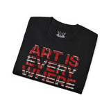 ART IS EVERYWHERE Tee