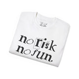 NO risk NO fun Tee