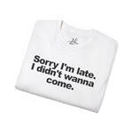 Sorry I'm Late Tee - T-Shirt - PureReign Clothing