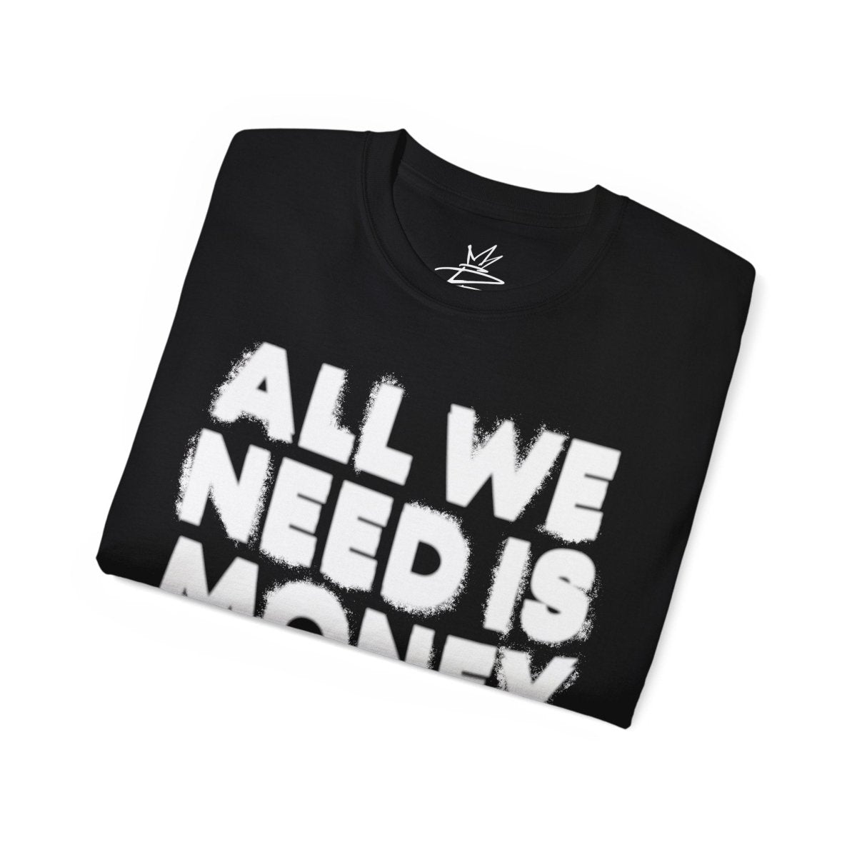 All we need is Money Tee - T-Shirt - PureReign Clothing