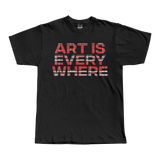ART IS EVERYWHERE Tee