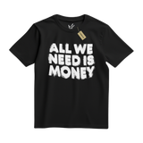 All we need is Money Tee