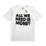 All we need is Money Tee