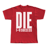 Die for Success Tee
