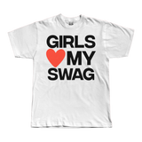 Girls Love my Swag Tee