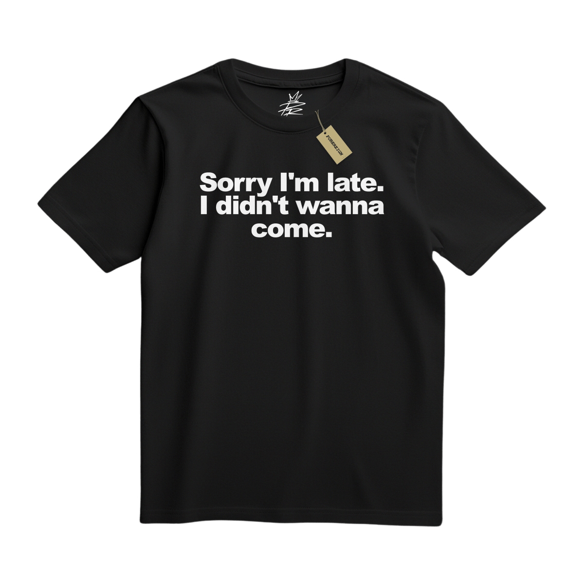 Sorry I'm Late Tee - T-Shirt - PureReign Clothing