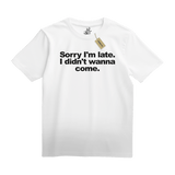 Sorry I'm Late Tee - T-Shirt - PureReign Clothing