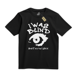 I was Blind but now I see Tee - T-Shirt - PureReign Clothing