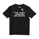 Send me your playlist Tee