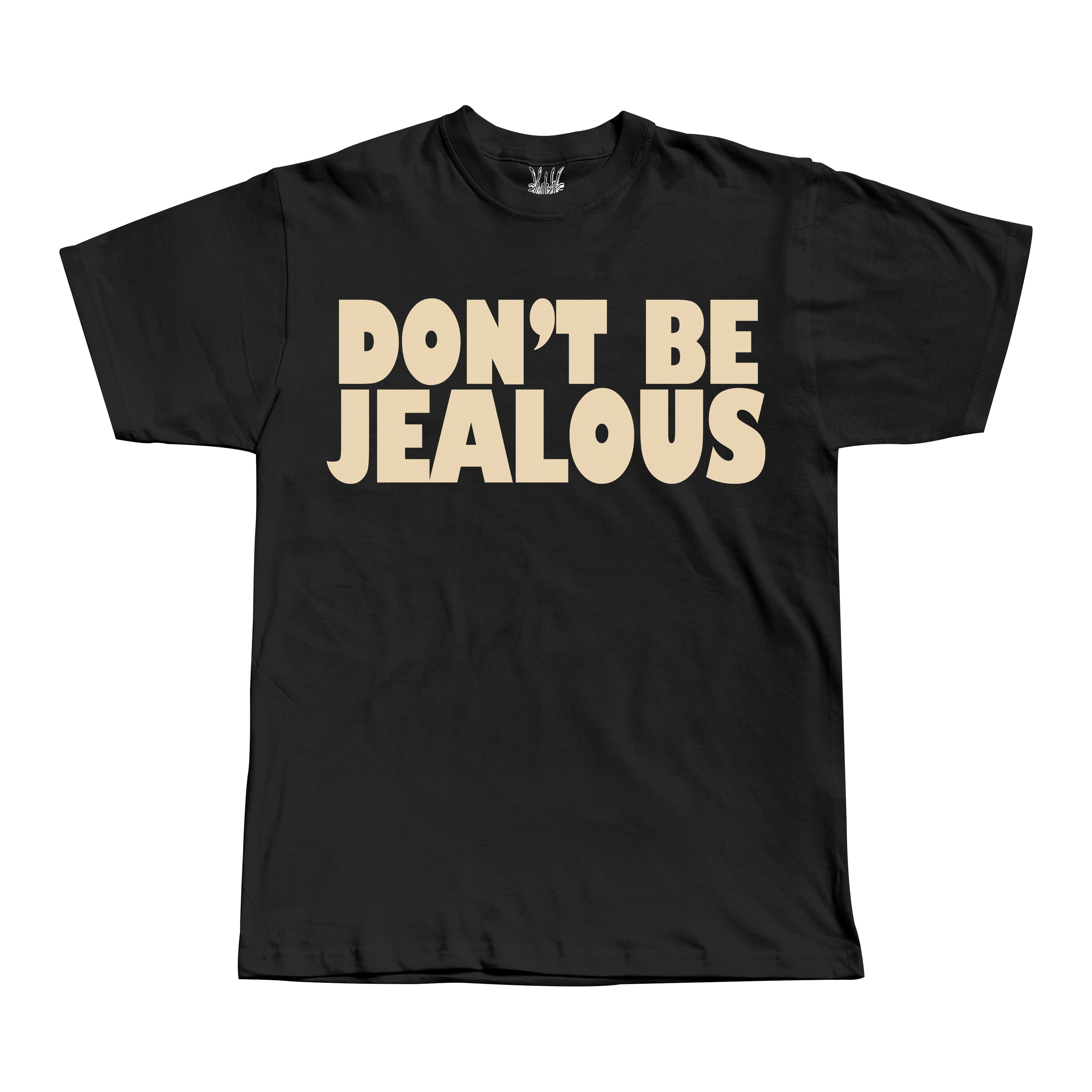 Don't be Jealous Tee