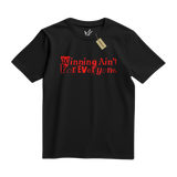 Winning Ain't for Everyone Tee