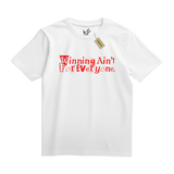 Winning Ain't for Everyone Tee